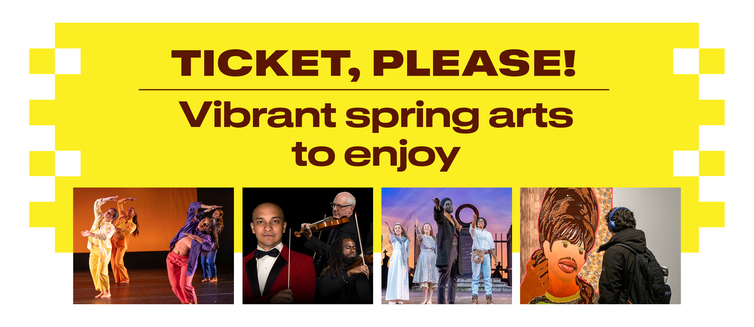 Ticket, please: Vibrant spring arts to enjoy